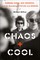 Chaos and Cool