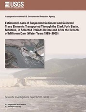 Estimated Loads of Suspended Sediment and Selected Trace Elements Transported Through the Clark Fork Basin, Montana, in Selected Periods Before and After the Breach of Milltown Dam (Water Years 1985?2009)