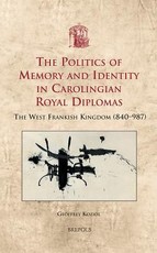 USML 19 The Politics of Memory and Identity in Carolingian RoyalDiplomas; Koziol