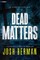 Dead Matters