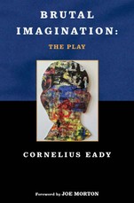 Brutal Imagination: The Play