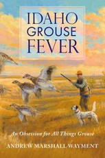 Idaho Grouse Fever