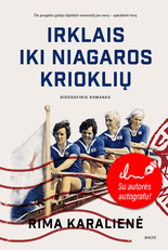 IRKLAIS IKI NIAGAROS KRIOKLIŲ. Atšiauri sovietinė realybė, nepalaužiama sportininkų dvasia ir nenutraukiami šeimos ryšiai – sukrečiančiame romane pagal tikrus įvykius. Su autografu!