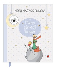 MŪSŲ MAŽASIS PRINCAS: pirmoji ir pati gražiausia jūsų KŪDIKIO KNYGA