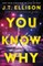 You Know Why