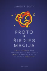 Proto ir širdies magija: tikra istorija apie neurochirurgo pastangas įminti smegenų mįsles ir širdies paslaptis