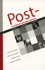 Postsovietinis Lietuvos teatras: istorija, tapatybė, atmintis