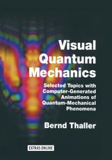 Thaller, B: Visual Quantum Mechanics