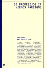 35 profesijos ir vienos pareigos