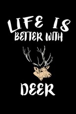 Life Is Better With Deer
