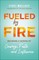 Fueled by Fire