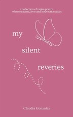 My Silent Reveries A Collection of Tanka Poetry