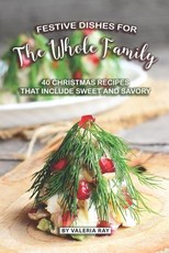 Festive Dishes for The Whole Family