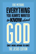 Everything You Always Wanted to Know about God (But Were Afraid to Ask)
