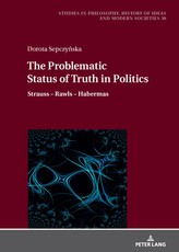 The Problematic Status of Truth in Politics