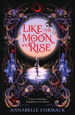 Like the Moon We Rise