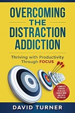 Overcoming the Distraction Addiction