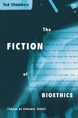 Chambers, T: Fiction of Bioethics