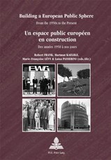 Building a European Public Sphere / Un Espace Public EuropÃ©en En Construction