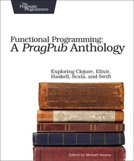 Functional Programming: A Pragpub Anthology