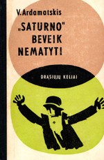 „Saturno“ beveik nematyti. Serija ,,Drąsiųjų keliai“