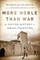 More Noble Than War