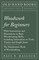 Woodwork for Beginners - With Instructions and Illustrations on Basic Woodworking Skills, Including Information on Tools, Timber and Simple Joints - The Handyman's Book of Woodworking