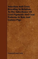 Selection And Cross Breeding In Relation To The Inheritance Of Coat Pigments And Coat Patterns In Rats And Guinea Pigs