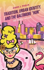 Tradition, Urban Identity, and the Baltimore "Hon"
