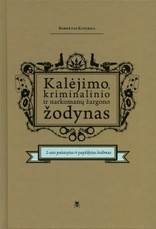 Kalėjimo, kriminalinio ir narkomanų žargono žodynas. 2-asis pataisytas ir papildytas leidimas