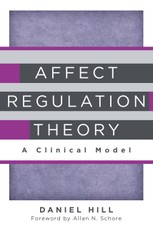 Affect Regulation Theory: A Clinical Model (Norton Series on Interpersonal Neurobiology)