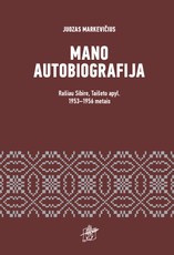 Mano autobiografija: rašau Sibire, Taišeto apyl. 1953-1956 metais. Juozas Markevičius