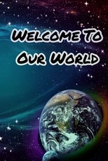 Welcome to Our World
