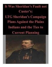 It Was Sheridan's Fault not Custer's