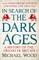 In Search of the Dark Ages