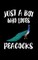 Just A Boy Who Loves Peacocks