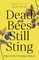 Dead Bees Still Sting