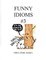 Funny Idioms #3