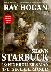 Shawn Starbuck Double Western 7: Highroller's Man and Skull Gold (A Shawn Starbuck Western)