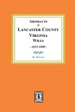 Abstracts of Lancaster County, Virginia Wills, 1653-1800