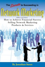 The Secrets to Succeeding in Network Marketing Offline and Online