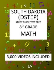 8th Grade SOUTH DAKOTA DSTEP TEST, 2019 MATH, Test Prep