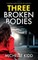 Three Broken Bodies