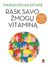 RASK SAVO ŽMOGŲ VITAMINĄ: mokslu pagrįstas imuninės sistemos stiprinimas be piliulių