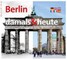 Berlin - damals und heute