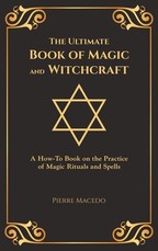 The Ultimate Book of Magic and Witchcraft