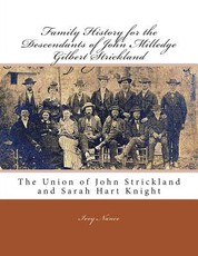 Family History for the Descendants of John Milledge Gilbert Strickland
