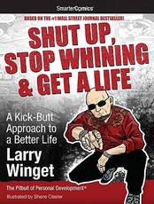 Shut Up, Stop Whining & Get a Life