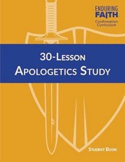 30-Lesson Apologetics Study Student Book - Enduring Faith Confirmation Curriculum