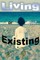 Living or just Existing